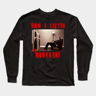 mudvayne how i listen Long Sleeve T-Shirt